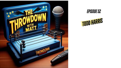The Throwdown With Matt: Episode 52: Todd Harris