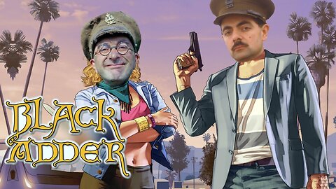 Blackadder But It’s 2021 GTA 5