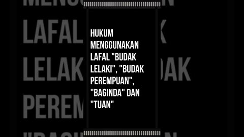 Hukum menggunakan lafal "budak lelaki", "budak perempuan", "baginda" dan "tuan"