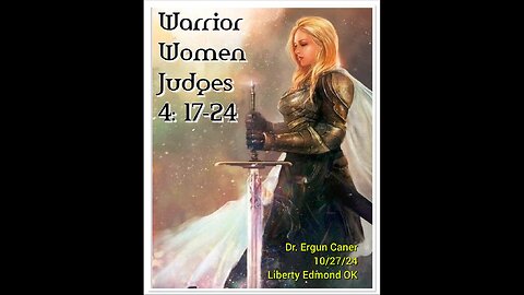 Warrior Women | Ergun Caner | Liberty Church Edmond | October 27, 2024