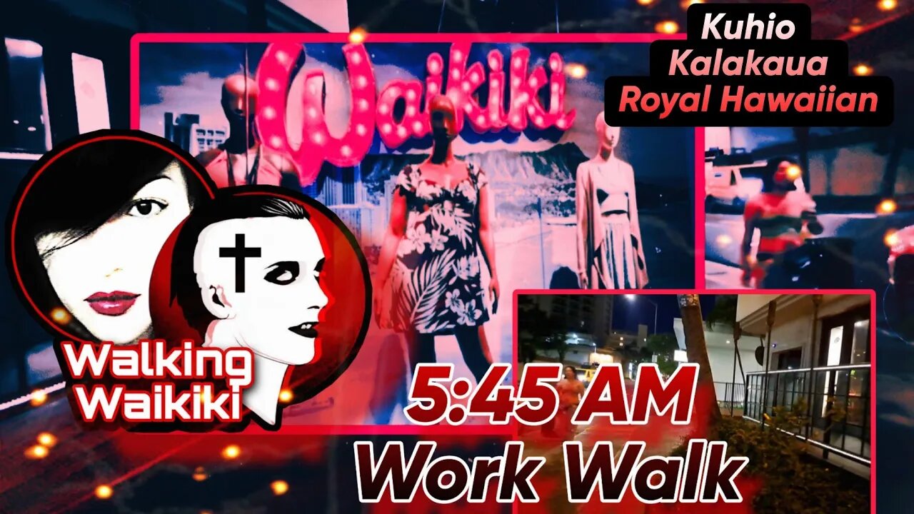 Walking Waikiki: 5:45 AM Work Walk (Kuhio/ Royal Hawaiian/ Kalakaua)