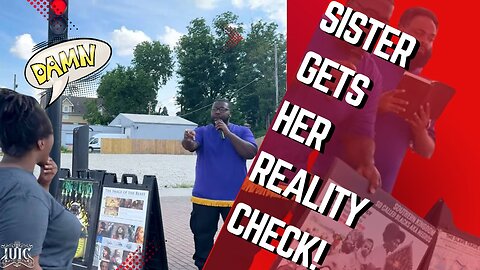 SISTER GETS HER REALITY CHECK!