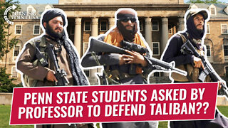 Penn State Students Asked By Professors To Defend Taliban??