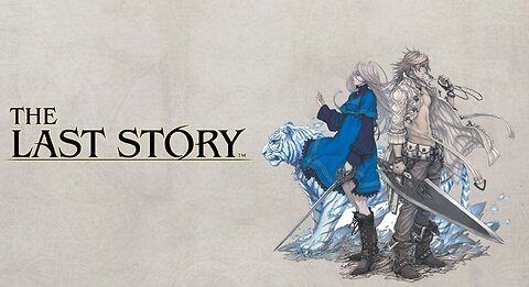 The Last Story ~ by Nobuo Uematsu