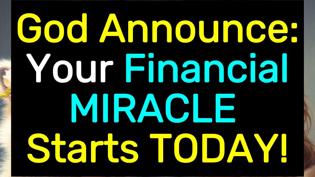 🙏 GOD: 'Your Financial MIRACLE Starts TODAY!' | MUST WATCH BLESSING