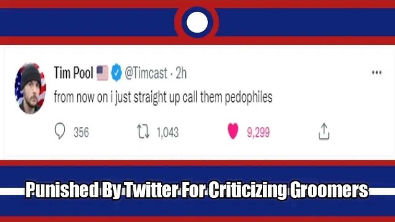 Twitter Forces Tim Pool To Delete Tweet After He Criticizes Groomers