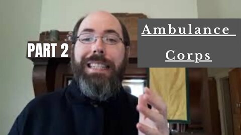 Part 2 the organization of the Civil War Union Ambulance Corps