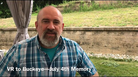 VR to Buckeye—July 4th Memory