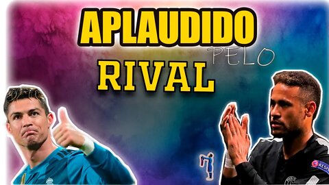 Jogadores Aplaudidos pelos Rivals / Cristiano Ronaldo e outros Jogadores sendo aplaudido