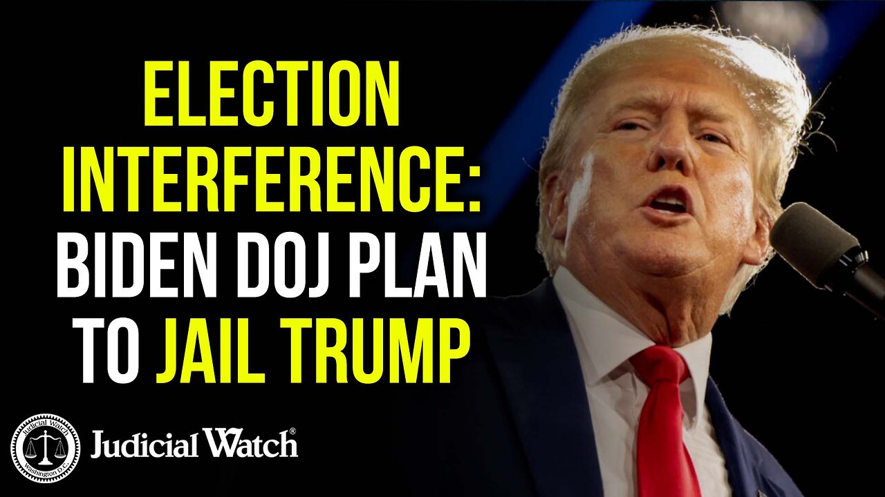 ELECTION INTERFERENCE: Biden DOJ Plan to JAIL TRUMP!