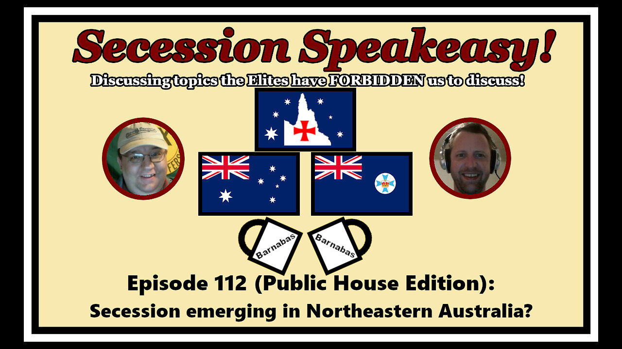 Secession Speakeasy #112 (Public House Edition): Secession emerging in Northeastern Australia?