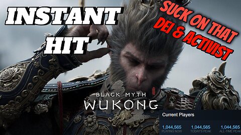 Black Myth Wukong straight to number 1, In your face activist