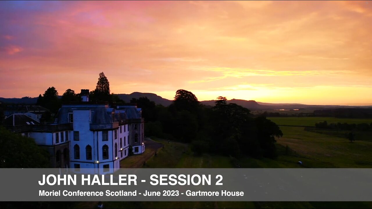 Moriel Scottish Conference June 2023 Session 2 John Haller