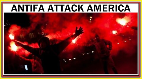 ANTIFA ATTACK AMERICA