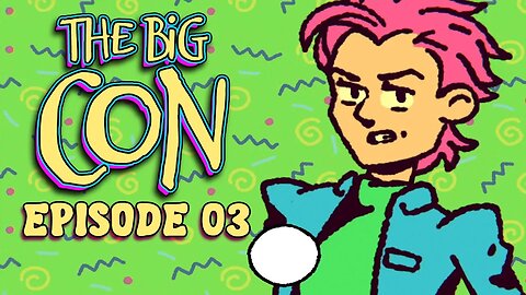 The Big Con | Hands Up, This is a Stick Up! - Ep. 03