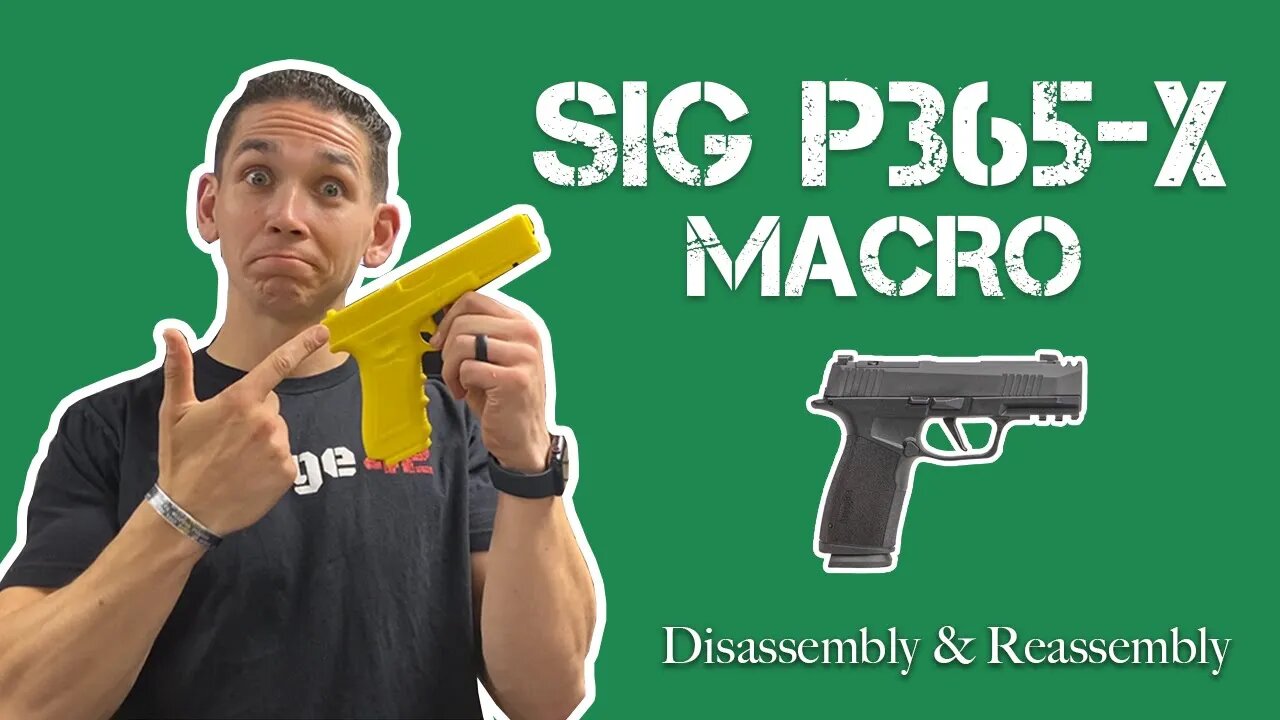 How to Disassemble the Sig Sauer P365 X Macro