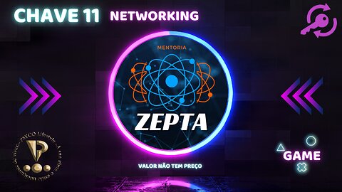 ZEPTA - Chave 11: Networking