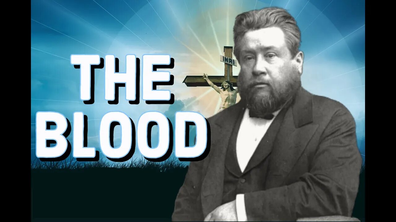 The Blood - Charles Spurgeon Sermon (C.H. Spurgeon) | Christian Audiobook