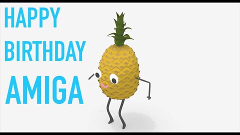 Happy Birthday AMIGA! - PINEAPPLE Birthday Song