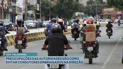 Gov. Valadares: Preocupações das Autoridades são como evitar Condutores Embriagados na direção.