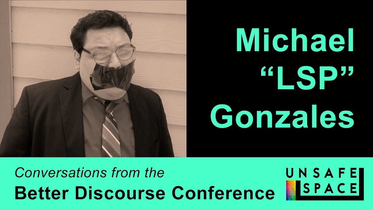 Better Discourse: Michael "LSP" Gonzales