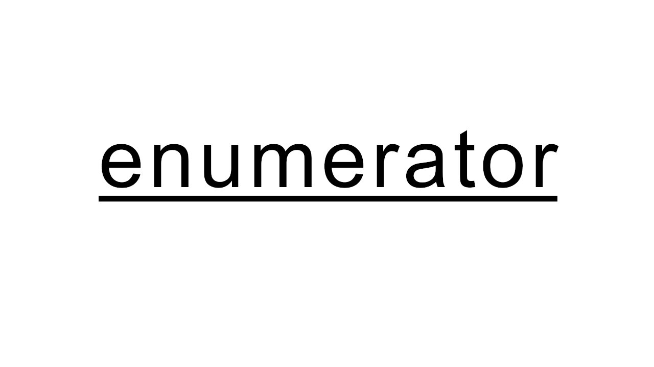 Enumerator