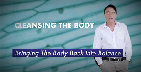 Cleansing the Body-Bringing The Body Back into Balance