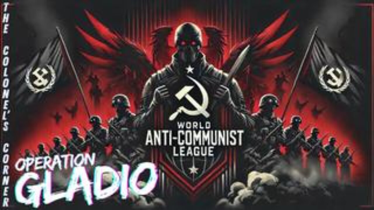 Operation Gladio - Part 36 - "World Anti-Communist League - Part 7" - Ep.364