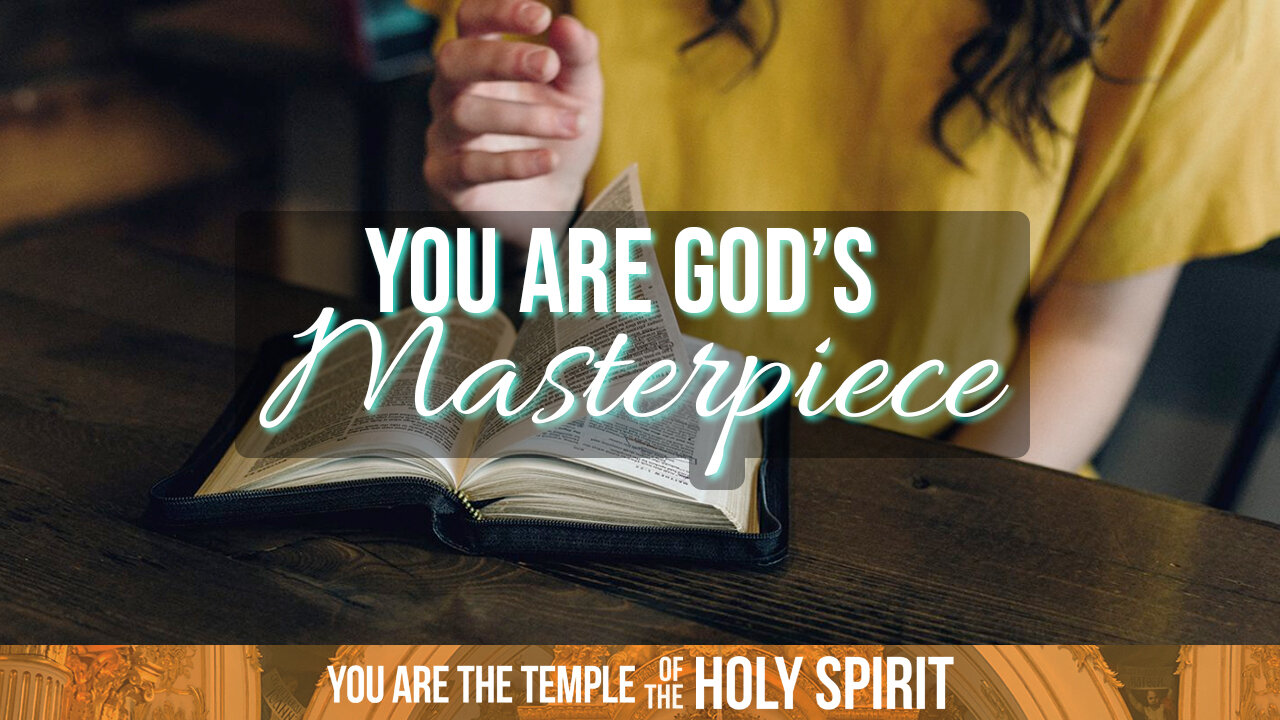 You Are God’s Masterpiece