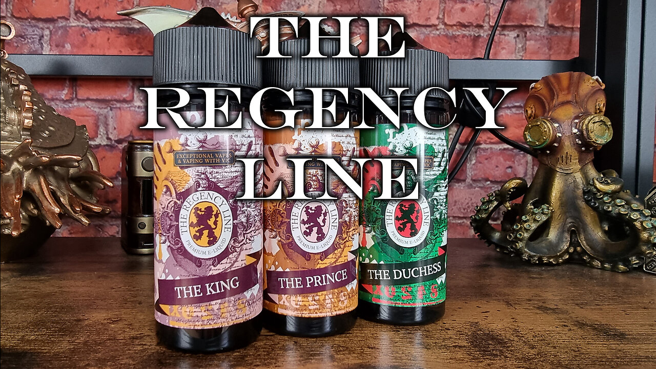 The Regency E-Liquid Line - An Exceptional Vapes and Vaping With Vic Collab