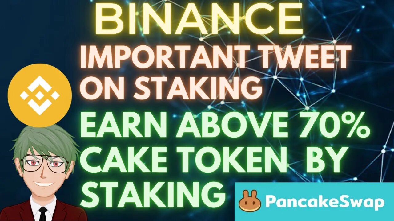 BINANCE IMPORTANT MESSAGE ON STAKING TO GROW WEALTH AND EARN ABOVE 70% REWARDS STAKING CAKE TOKENS