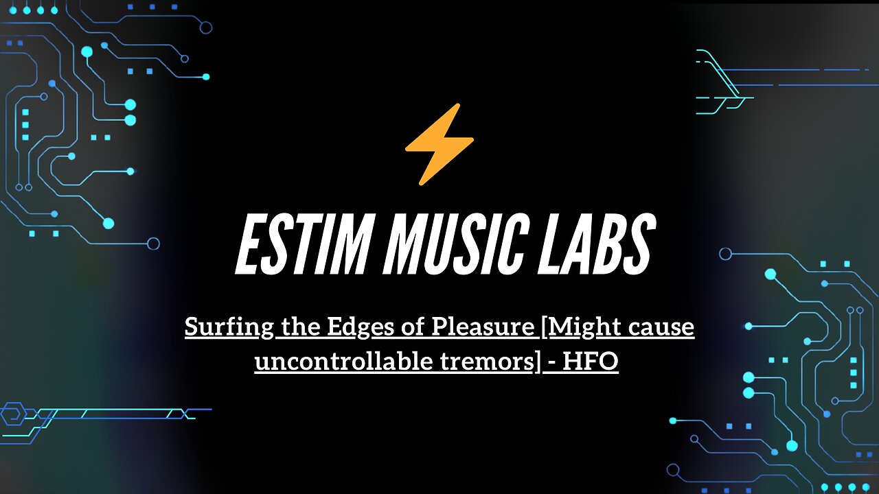 Surfing the Edges of Pleasure [Might cause uncontrollable tremors]