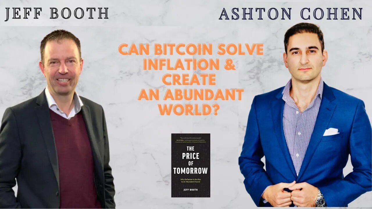 Can Bitcoin Still Solve Inflation & Provide Us With A More Abundant World? Guest: Jeff Booth