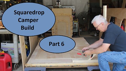 Squaredrop Camper Build Part 6