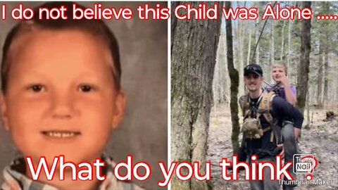 Did He have Help in the woods?