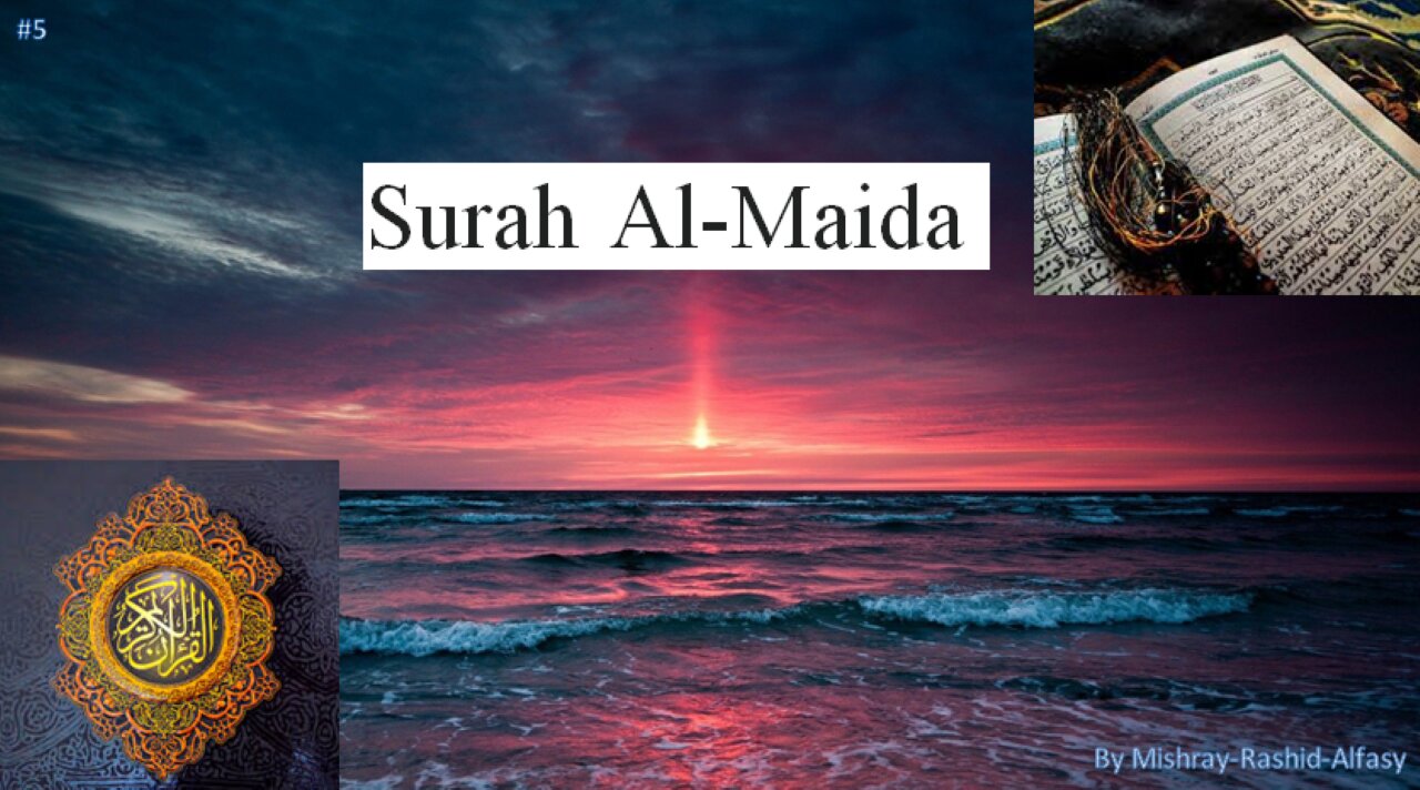 Surah Al-Maida Recitation #5 By Mishray Rashid-Alfasy