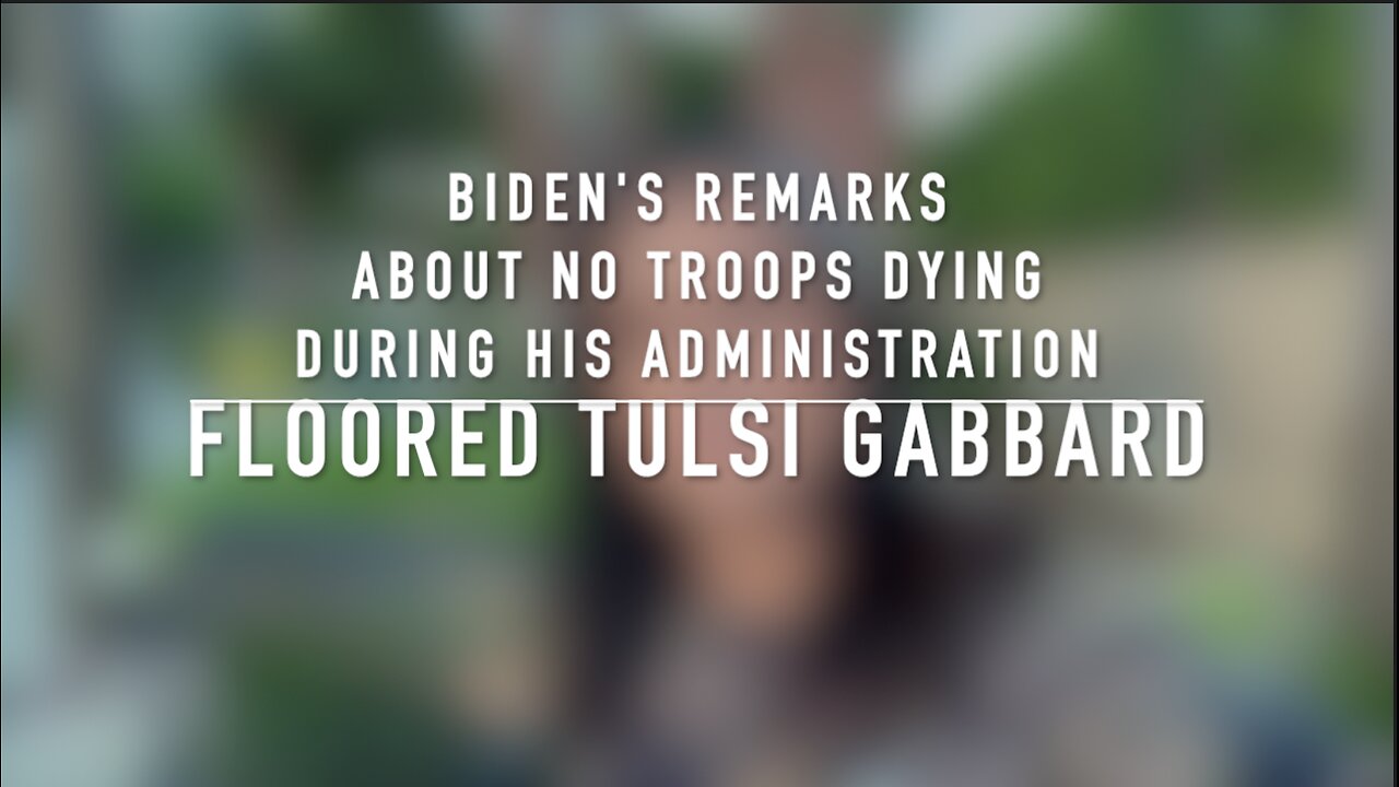 BIDEN REMARKS FLOORED TULSI GABBARD