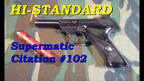 Hi-Standard, Supermatic, Citation, Model 102, .22 LR, Target Pistol, Intro & Random Discussion.