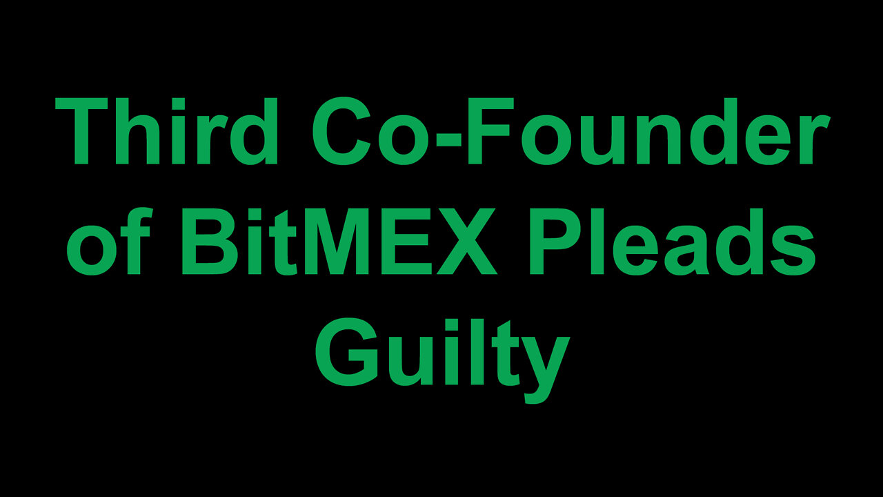 Third Co-Founder of BitMEX Pleads Guilty