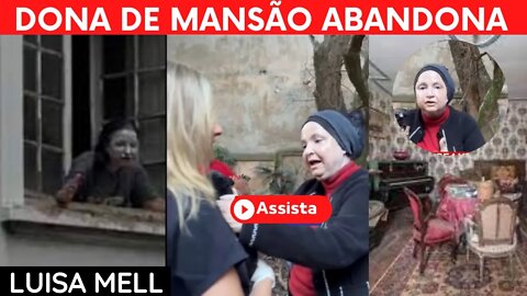 MANSÃO ABANDONADA DONA APARECEU E TOMOU CACHORRO DE LUISA MELL