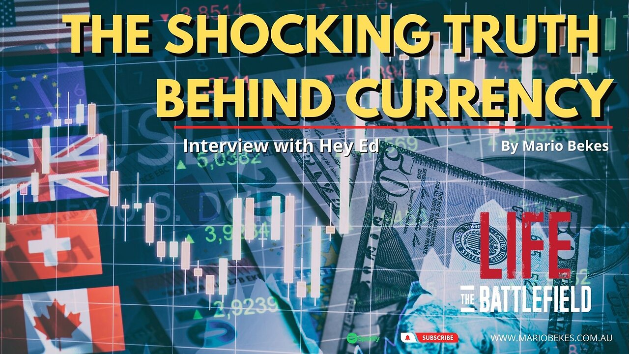 THE SHOCKING TRUTH BEHIND CURRENCY-Interview with Hey Ed