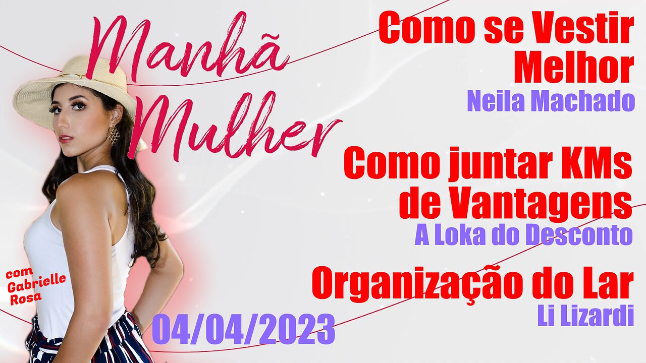 Manhã Mulher - 04/04/2023 - Edição Completa