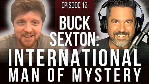 BUCK SEXTON | International Man of Mystery