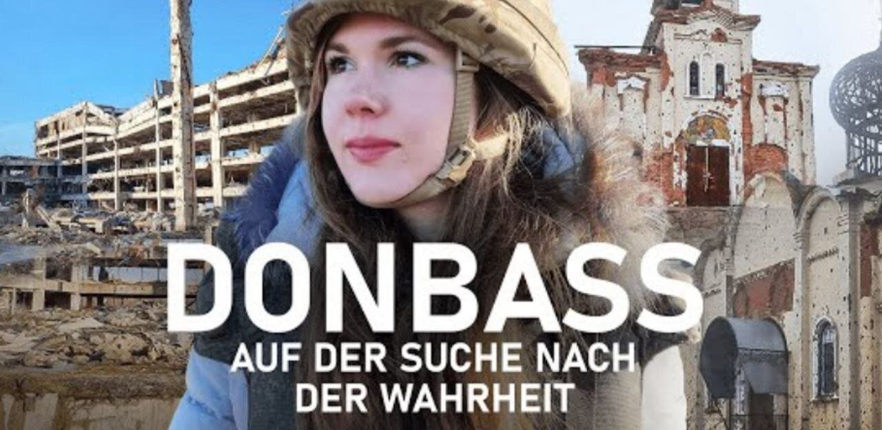 Donbass: Auf der Suche nach der Wahrheit - Teil 1 (Premiere / Re-Upload)