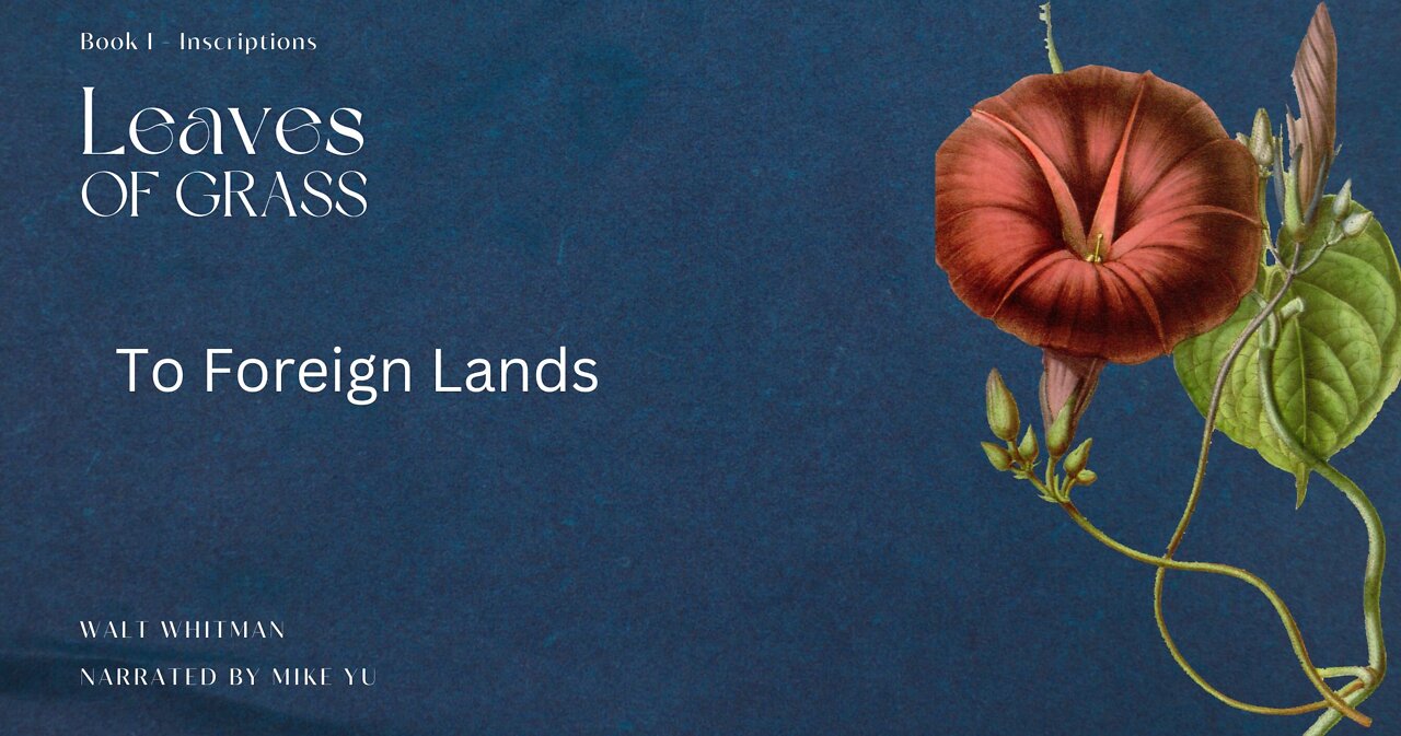 To Foreign Lands - Leaves of Grass - Walt Whitman
