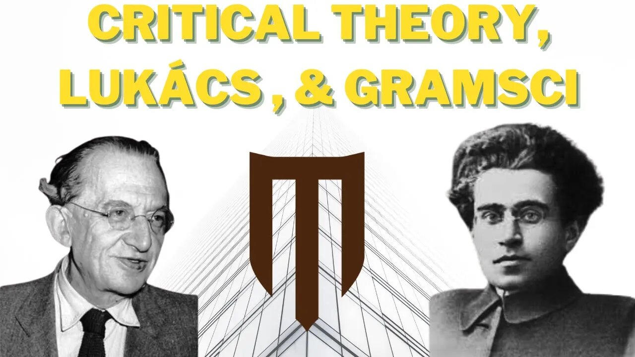 Lukács & Gramsci and their Relationship with Critical Theory (Short Clips)