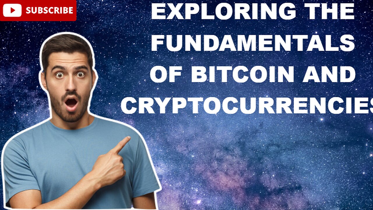 Exploring the Fundamentals of Bitcoin and Cryptocurrencies