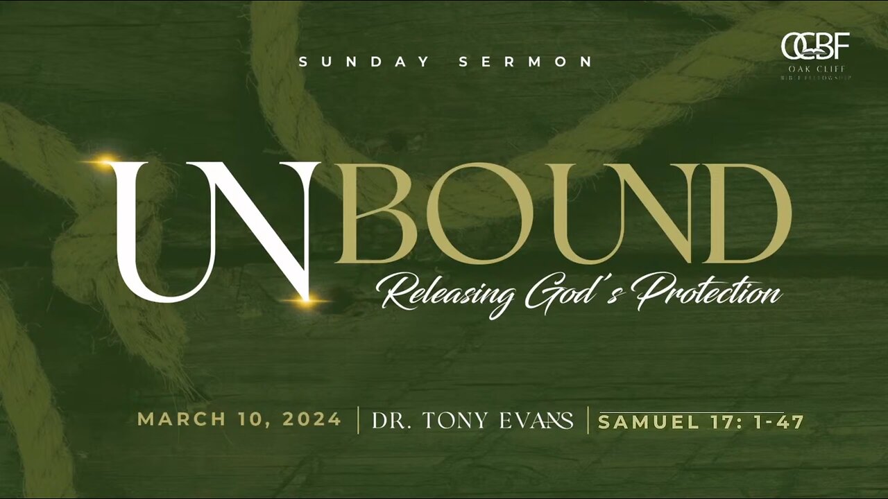 Dr. Tony Evans - OCBF - Unbound - Releasing God's Protection - 03.10.2024