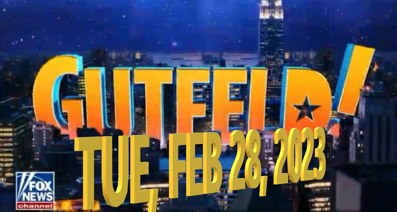 Gutfeld 02-28-2023