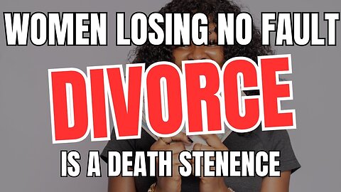 Women Losing no Fault Divorce is a Death Sentence